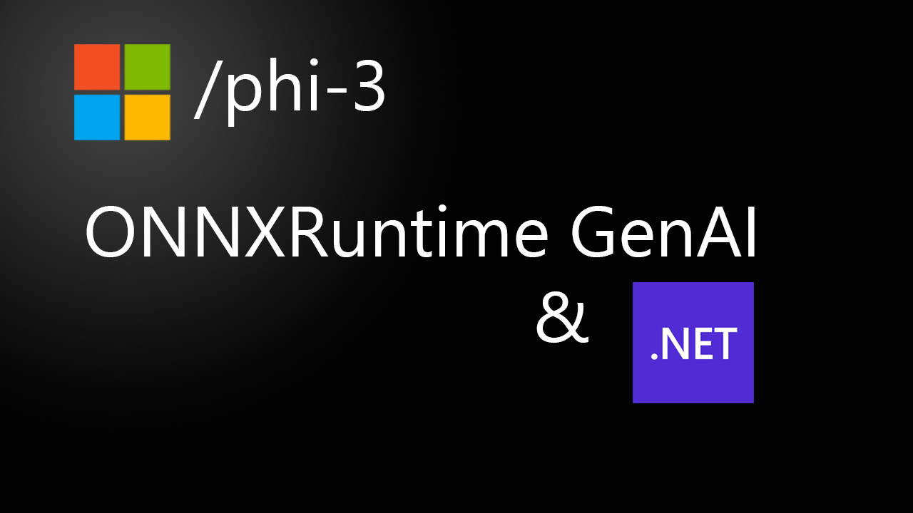Host Microsoft Phi3 Mini in .NET App with ONNXRuntime GenAI